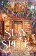 Stay for a Spell - Amy Coombe